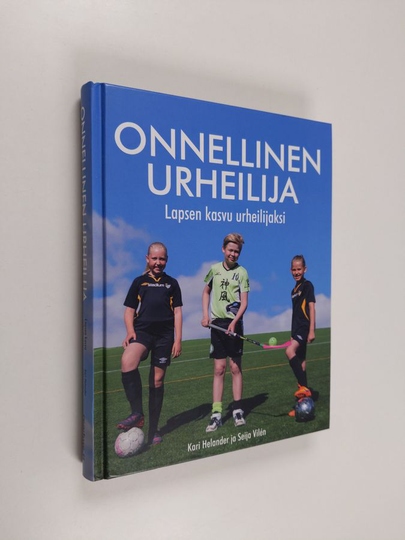 Kari Helander : Onnellinen urheilija : lapsen kasvu urheilijaksi