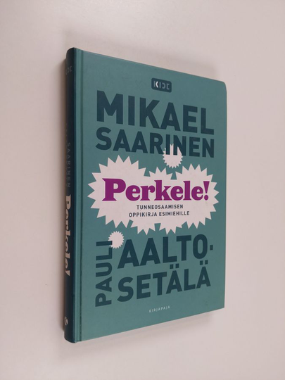 Mikael Saarinen : Perkele! : tunneosaamisen oppikirja esimiehille