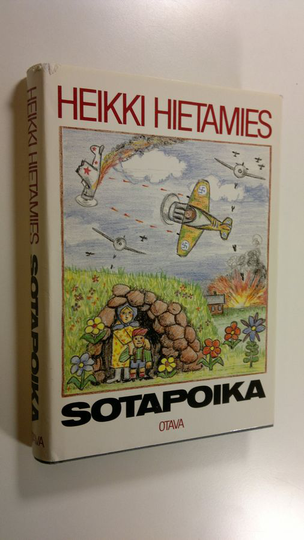 Heikki Hietamies : Sotapoika : eräs ihmiskohtalo