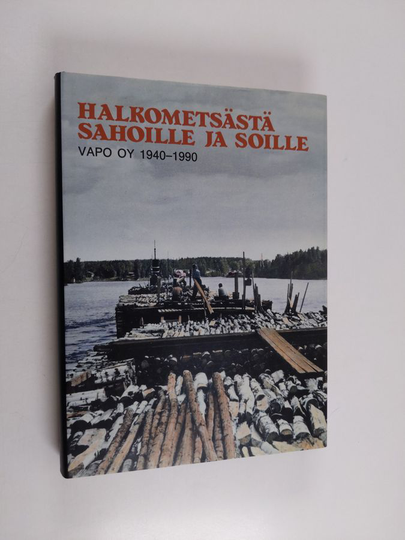 Asko Jämsen : Halkometsästä soille ja sahoille : VAPO 50 vuotta 1940-1990