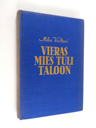 Mika Waltari : Vieras mies tuli taloon