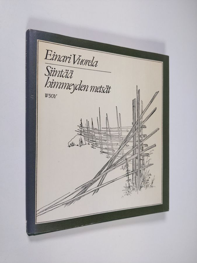 Einari Vuorela : Siintää himmeyden metsät