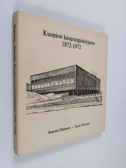 Seppo Hannula ym. : Kuopion kaupunginkirjasto 1872-1972