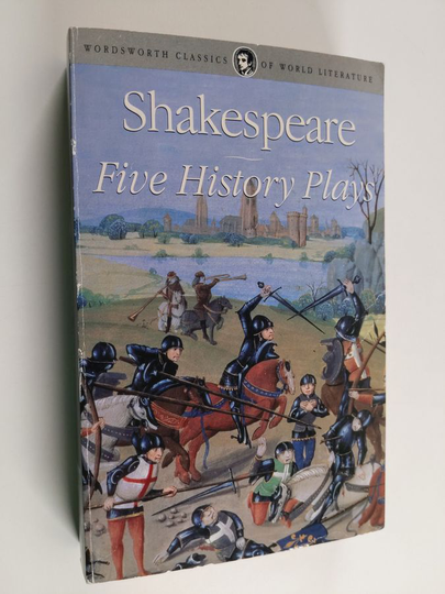William Shakespeare : Five History Plays