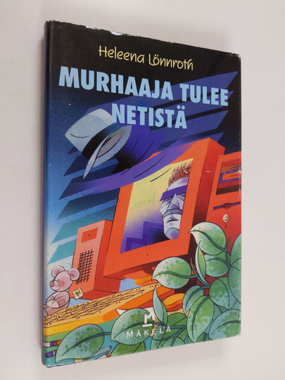 Heleena Lönnroth : Murhaaja tulee netistä : jännitysromaani