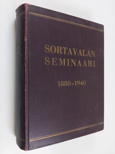 Sortavalan seminaari 1880-1940 : muistojulkaisu