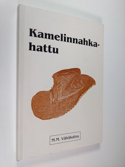 Mertsi Vähäkainu : Kamelinnahkahattu : romaani