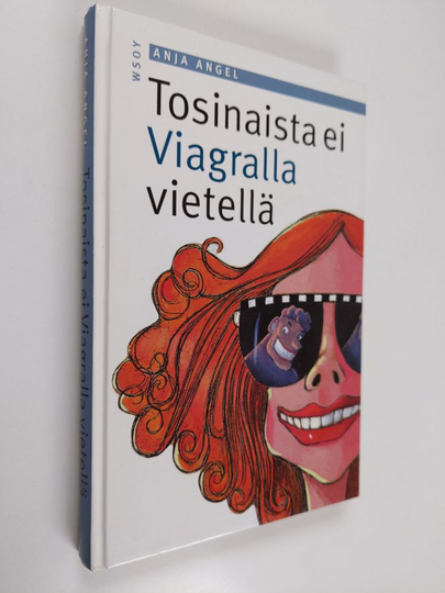 Anja Angel : Tosinaista ei Viagralla vietellä
