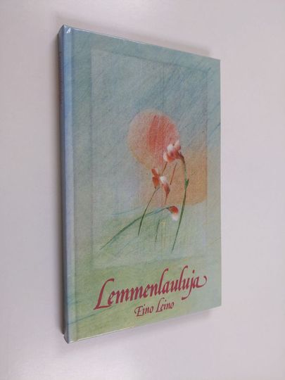 Eino Leino : Lemmenlauluja