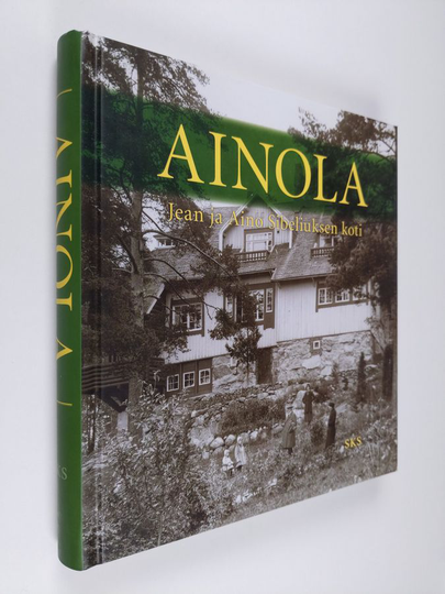 Liisa Suvikumpu (toim.) : Ainola : Jean ja Aino Sibeliuksen koti
