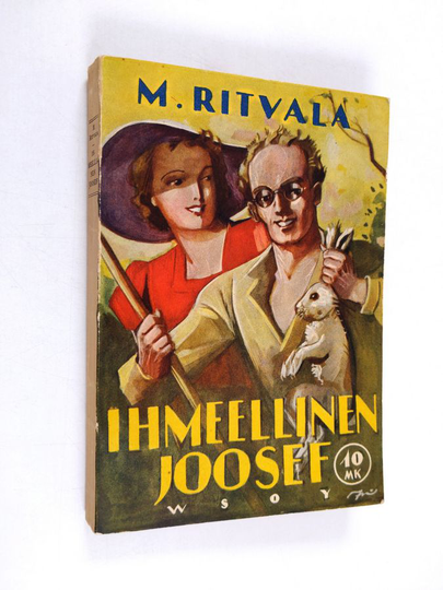 M. Ritvala : Ihmeellinen Joosef : eli elämä on seikkailua : vakava ajanvieteromaani
