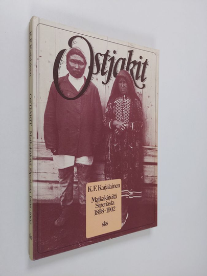 K. F. Karjalainen : Ostjakit : matkakirjeitä Siperiasta 1898-1902