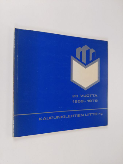Heimo Kallio : Kaupunkilehtien liitto r.y. 20 vuotta, 1959-1979