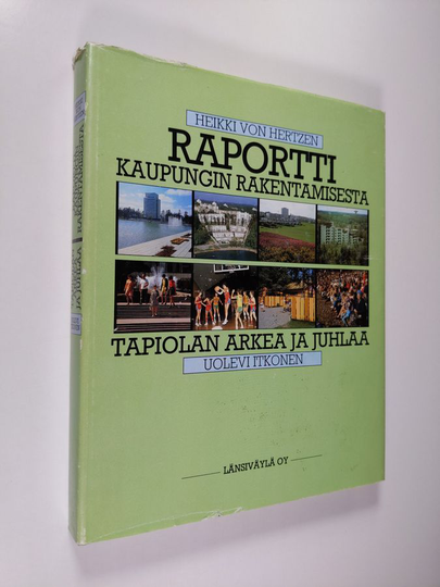 Heikki von Hertzen : Raportti kaupungin rakentamisesta - Tapiolan arkea ja juhlaa