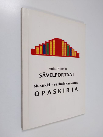 Anita Konsin : Sävelportaat : musiikki - varhaiskasvatus opaskirja