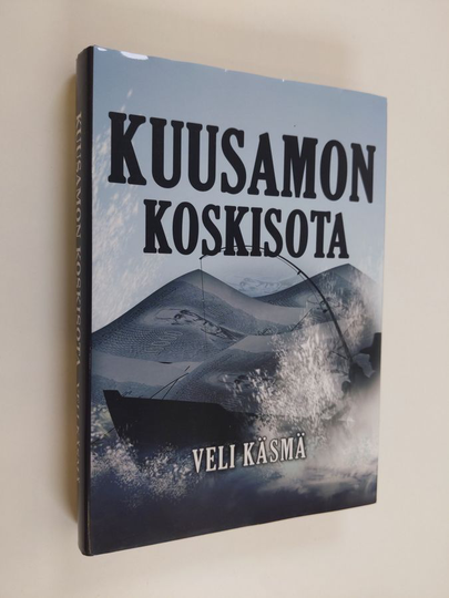 Veli Käsmä : Kuusamon koskisota