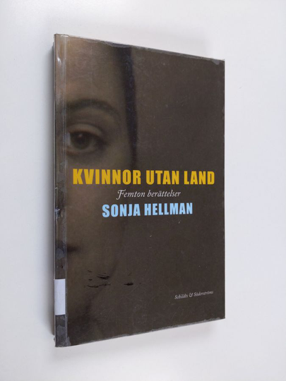 Sonja Hellman : Kvinnor utan land : Femton berättelser