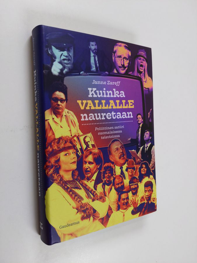 Janne Zareff : Kuinka vallalle nauretaan - poliittinen satiiri suomalaisessa televisossa