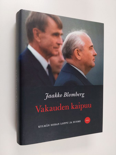 Jaakko Blomberg : Vakauden kaipuu : kylmän sodan loppu ja Suomi