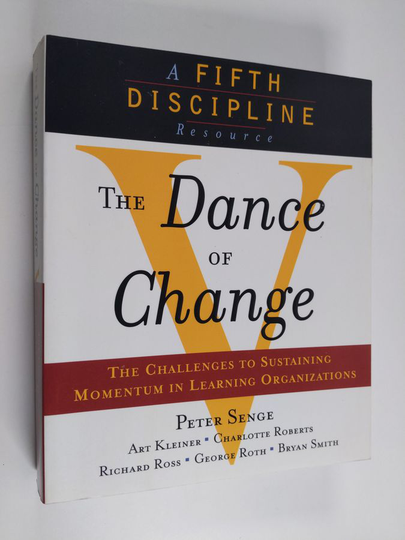 The dance of change : the challenges of sustaining momentum in learning organizations