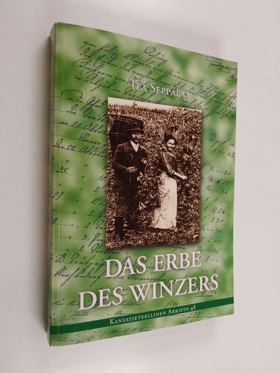 Tea Seppälä : Das erbe des winzers. Weinbau und weinbautechnische neuerungen am oberrhein von 1833-1911 = The winegrowers legacy innovations in ...