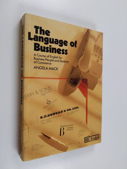 Angela Mack : The language of business - a course of English for business men and students of Commerce