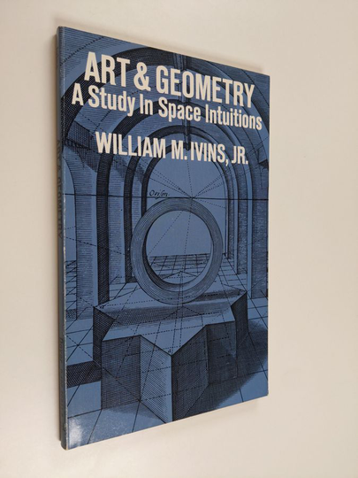William Mills Ivins : Art & Geometry - A Study in Space Intuitions