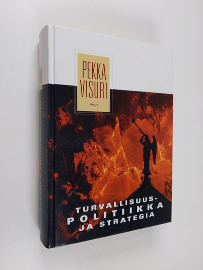 Pekka Visuri : Turvallisuuspolitiikka ja strategia