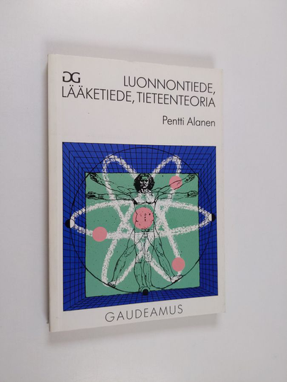 Pentti Alanen : Luonnontiede, lääketiede, tieteenteoria