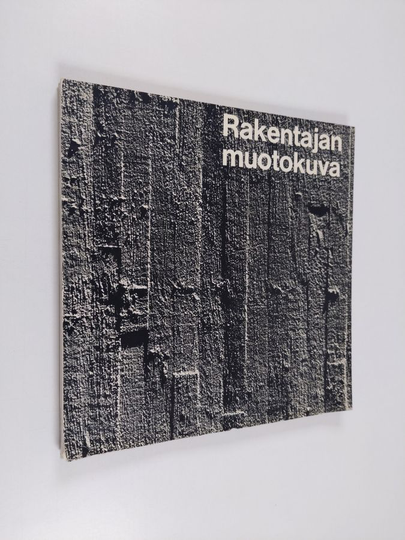 Pekka Lounela (teksti ) : Rakentajan muotokuva = Porträtt av en byggare = Portrait of a builder : (Helsingin asuntokeskuskunta Haka 25 v)