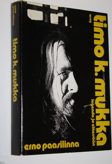 Erno Paasilinna : Timo K Mukka, legenda jo eläessään