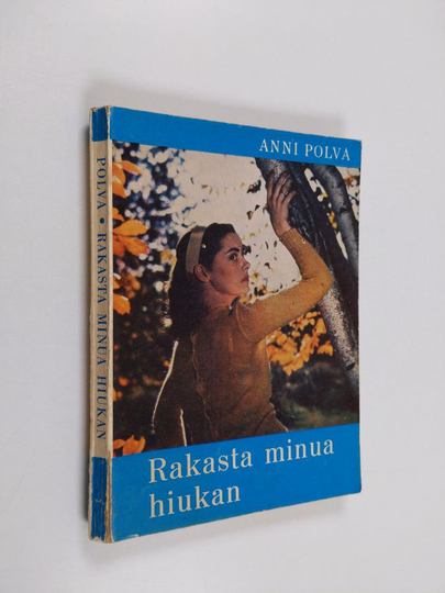 Anni Polva : Rakasta minua hiukan : Kertomus työpalvelulomasta