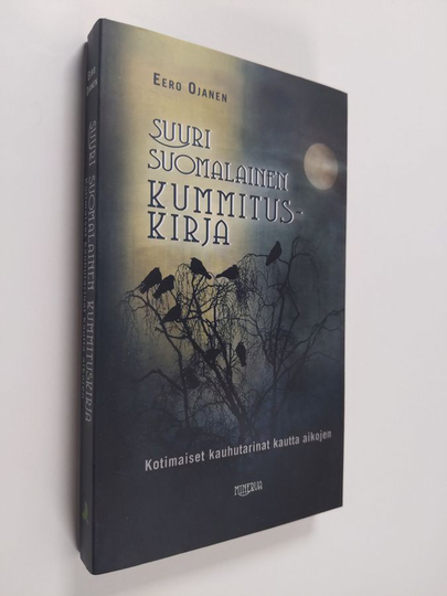 Eero Ojanen : Suuri suomalainen kummituskirja : kotimaiset kauhutarinat kautta aikojen