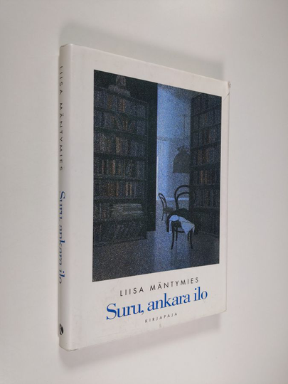 Liisa Mäntymies : Suru, ankara ilo
