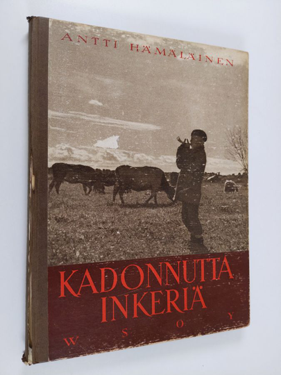 Antti Hämäläinen : Kadonnutta Inkeriä