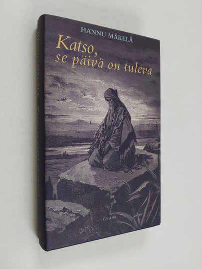 Hannu Mäkelä : Katso, se päivä on tuleva