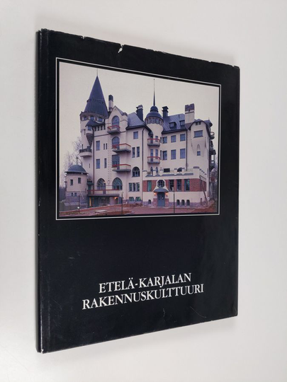 Timo Lievonen : Etelä-Karjalan rakennuskulttuuri : kulttuurihistoriallisesti merkittävät kohteet ja kulttuurimaisemat