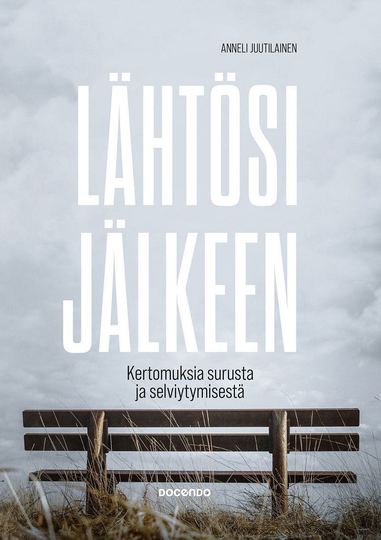 Lähtösi jälkeen: Kertomuksia surusta ja selviytymisestä