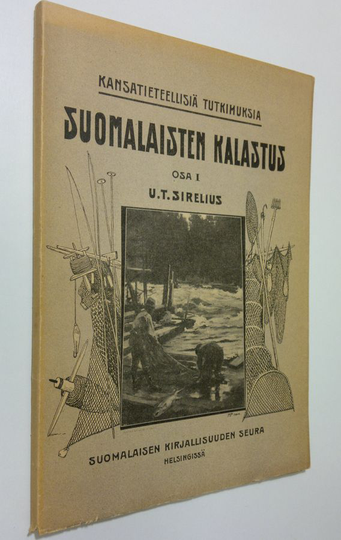 U. T. Sirelius : Suomalaisten kalastus 1 osa (1906) : Iskukalastus, pistokalastus, silmukkakalastus