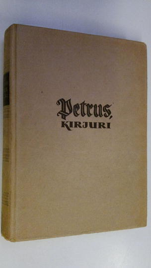 Martti Santavuori : Petrus, kirjuri 1 : historiallinen romaani