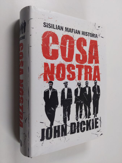 John Dickie : Cosa Nostra : Sisilian mafian historia