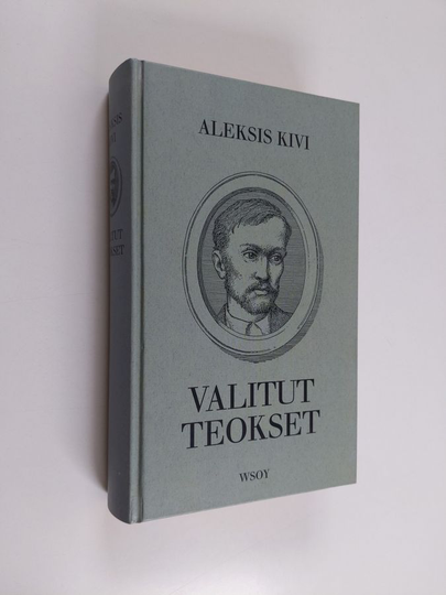 Aleksis Kivi : Valitut teokset : Seitsemän veljestä ; Nummisuutarit ; Kihlaus ; Lea ; Runot