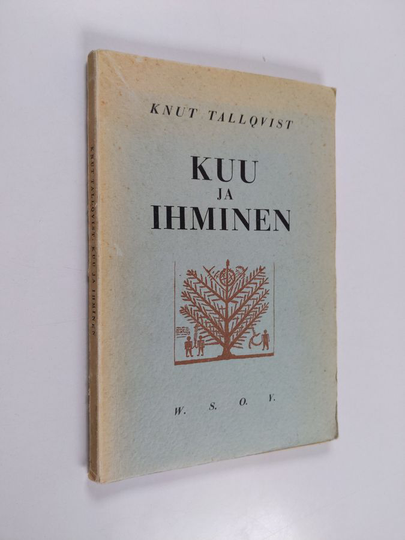 Knut Tallqvist : Kuu ja ihminen : kuu-uskomuksia ja kuunpalvontaa itämailla ja muualla