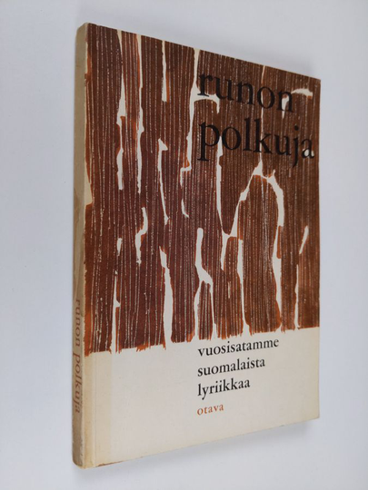 Yrjö Penttinen ym. : Runon polkuja : vuosisatamme suomalaista lyriikkaa