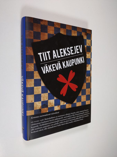 Tiit Aleksejev : Väkevä kaupunki : kertomus ensimmäisestä ristiretkestä