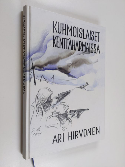 Ari Hirvonen : Kuhmoislaiset kenttäharmaissa 1939-1945