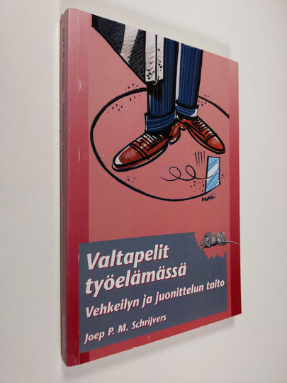 Joep P. M. Schrijvers : Valtapelit työelämässä : vehkeilyn ja juonittelun taito