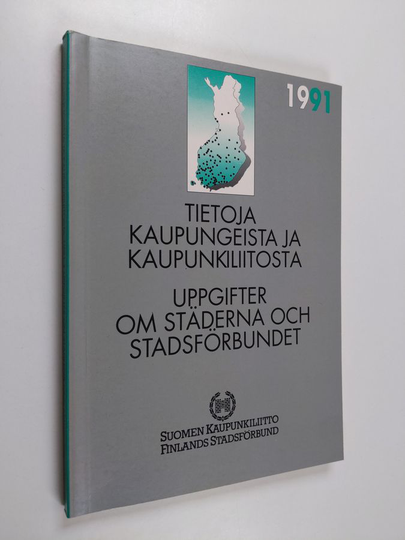 Tietoja kaupungeista ja kaupunkiliitosta = Uppgifter om städerna och stadsförbundet , 1991