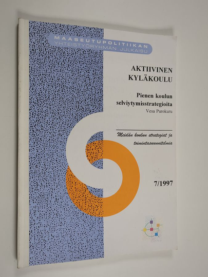 Vesa Purokuru : Aktiivinen kyläkoulu : pienen koulun selviytymisstrategioita