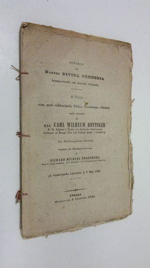 Carl Wilhelm Böttiger : Stycken ur Dante's Divina Commedia, kommenterade och metriskt öfversätta delar 2-8 (1845)